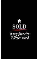 SOLD is my favorite 4 letter word: Realtor Real Estate Broker Professional Lined Simple Journal Composition Notebook (6" x 9") 120 Pages