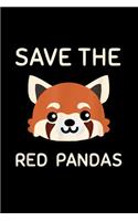 save the Red Pandas: Cute Red Panda Red Panda Gift For Kids Journal/Notebook Blank Lined Ruled 6X9 100 Pages