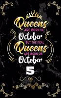 Queens Are Born In October But The Real Queens Are Born On October 5
