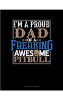 I Am A Proud Dad Of A Freaking Awesome Pitbull: Genkouyoushi Notebook(1368 Genkouyoushi Notebook)