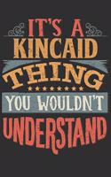 It's A Kincaid Thing You Wouldn't Understand