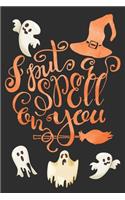 I Put A Spell On You: Funny Halloween Gifts: Black and Orange Notebook, Cute Ghosts Journal for Him / Her to Write in