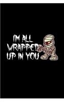 I'm Wrapped Up In You