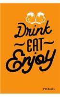 Drink Eat Enjoy