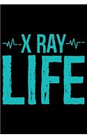 X-Ray Life: Radiology Technician College Ruled Notebook Journal 6x9in - 120 lined pages Notebook for Radiologist, Radiology Nurse gifts notebook college ruled j