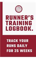Runner's Training Logbook Track Your Runs Daily for 25 Weeks