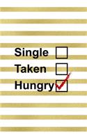 Single, Taken, Hungry