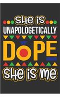 She Is Unapologetically Dope She Is Me