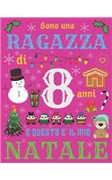 Sono una ragazza di 8 anni e questo è il mio Natale: Diario di Natale e quaderno di schizzi per ragazza di otto anni