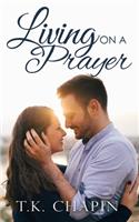 Living On A Prayer: An Inspirational Christian Romance