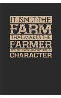 It Isn't The Farm That Makes The Farmer