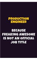 Production Engineer, Because Freaking Awesome Is Not An Official Job Title