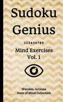 Sudoku Genius Mind Exercises Volume 1: Wenden, Arizona State of Mind Collection