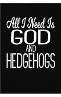 All I Need Is God and Hedgehogs: Sermon Notes Journal