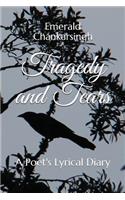 Tragedy and Tears: A Poet's Lyrical Diary