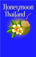 Honeymoon Thailand: Blank Lined Honeymoon Travel Journal for Honeymoon Memories, Honeymoon Journal, Honeymoon Diary