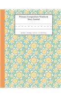 Primary Composition Notebook Story Journal: Educational Writing and Drawing Handwriting Activity Workbook