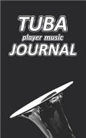 Tuba Player Music Journal: Music Blank Sheets Notebook for Musicians and Songwriters.(27 Awesome Music Notebooks)