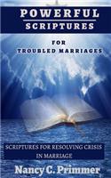 Powerful Scriptures For Troubled Marriages: Scriptures For Resolving Crisis In Marriage