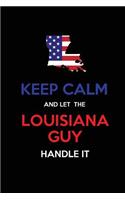 Keep Calm and Let the Louisiana Guy Handle It