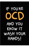 If You're OCD and You Know It Wash Your Hands!: Funny OCD Journal