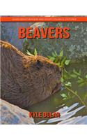 Beavers! Learn about Beavers and Enjoy Colorful Pictures