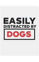 Easily Distracted by Dogs: Blank Line Notebook (8.5 X 11 - 110 Pages)