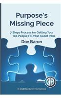 Purpose's Missing Piece: 7 Steps Process for Getting Your Top People Fill Your Talent Pool