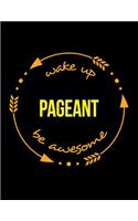 Wake Up Pageant Be Awesome Gift Notebook for Beauty Contestant, Wide Ruled Journal