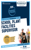 School Plant Facilities Supervisor (C-3744): Passbooks Study Guide Volume 3744