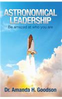 Astronomical Leadership: Be amazed at who you are