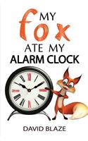 My Fox Ate My Alarm Clock