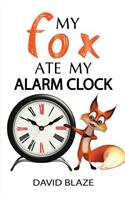 My Fox Ate My Alarm Clock