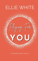 Playing For You