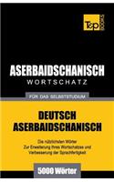 Aserbaidschanischer Wortschatz für das Selbststudium - 5000 Wörter