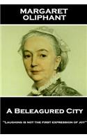 Margaret Oliphant - A Beleagured City: 'Laughing is not the first expression of joy''
