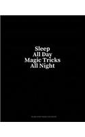 Sleep All Day Magic Tricks All Night: Blank Sheet Music for Guitar