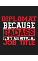 Diplomat Because Badass Isn't an Official Job Title
