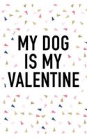 My Dog Is My Valentine