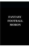 Fantasy Football Moron