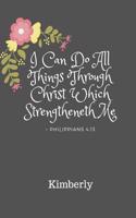 Kimberly I Can Do All Things Through Christ Which Strengtheneth Me Philippians 4