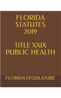 Florida Statutes 2019 Title XXIX Public Health