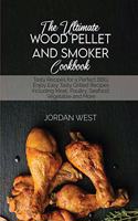 The Ultimate Wood Pellet Grill Smoker Cookbook