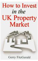 How to Invest in the UK Property Market