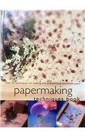 Papermaking Techniques Book: Over 50 Techniques For Making And Embellishing Handmade Paper