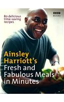 Ainsley Harriott's Fresh and Fabulous Meals in Minutes: 80 Delicious Time-Saving Recipes