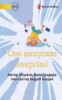 Sam Gets His Energy Out! - Сем випускає енергію!