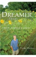 Dreamer, Doubt and the Sunflowers of Summer