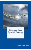 Recovery from Spiritual Bondage