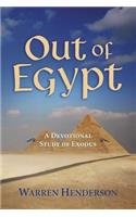 Out of Egypt - A Devotional Study of Exodus
